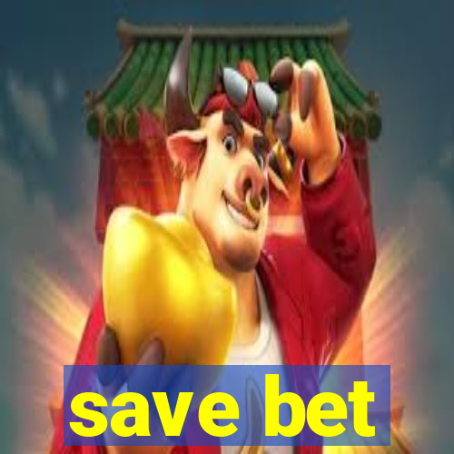 save bet